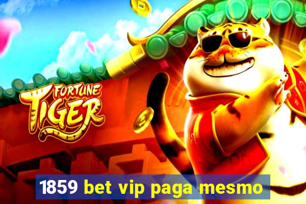 1859 bet vip paga mesmo